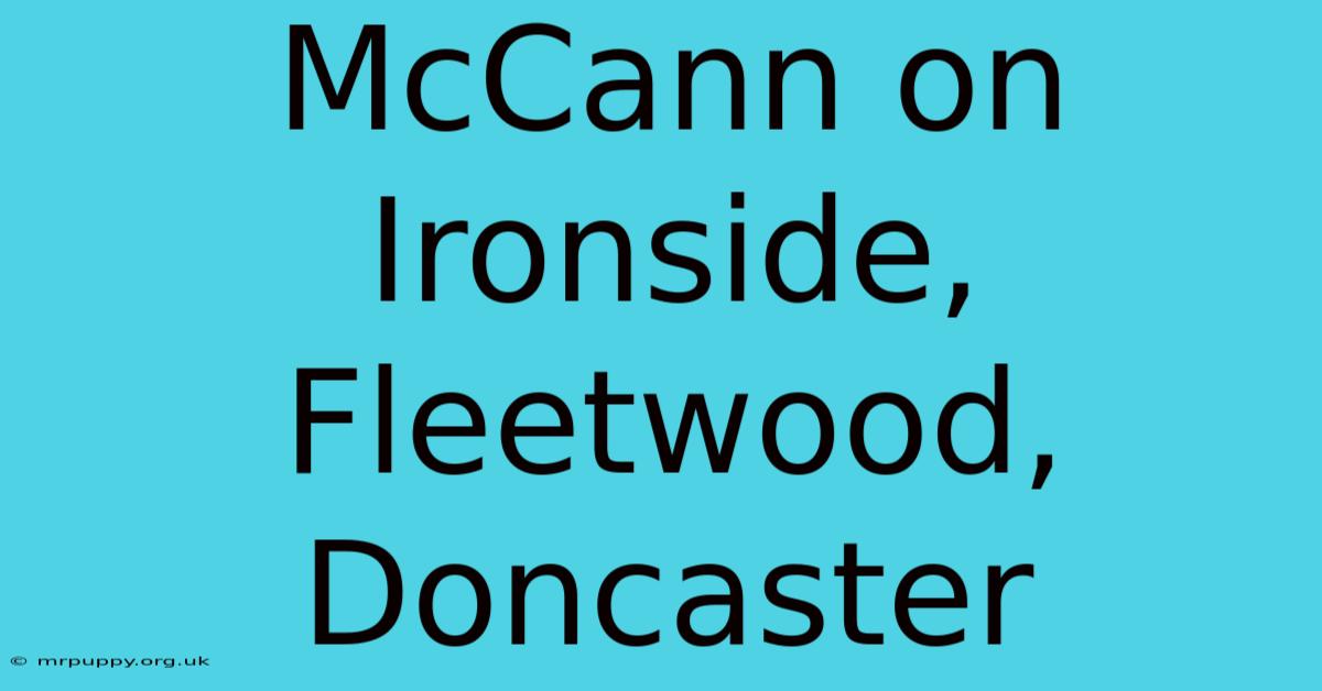 McCann On Ironside, Fleetwood, Doncaster