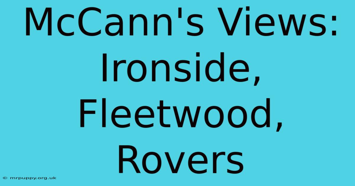 McCann's Views: Ironside, Fleetwood, Rovers