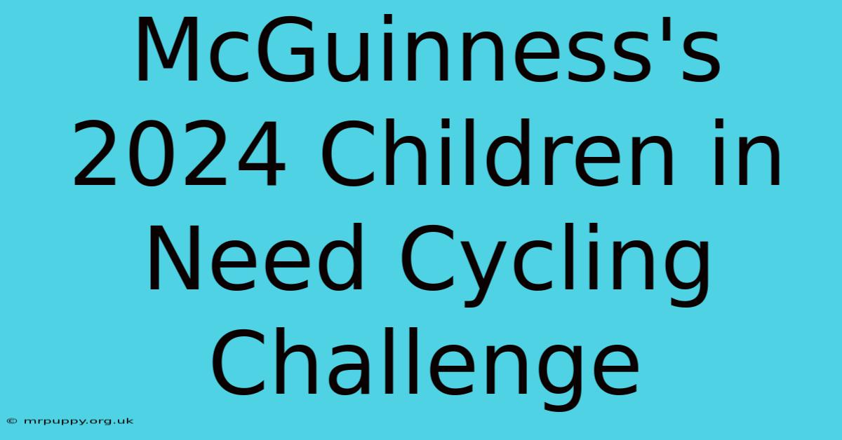 McGuinness's 2024 Children In Need Cycling Challenge 