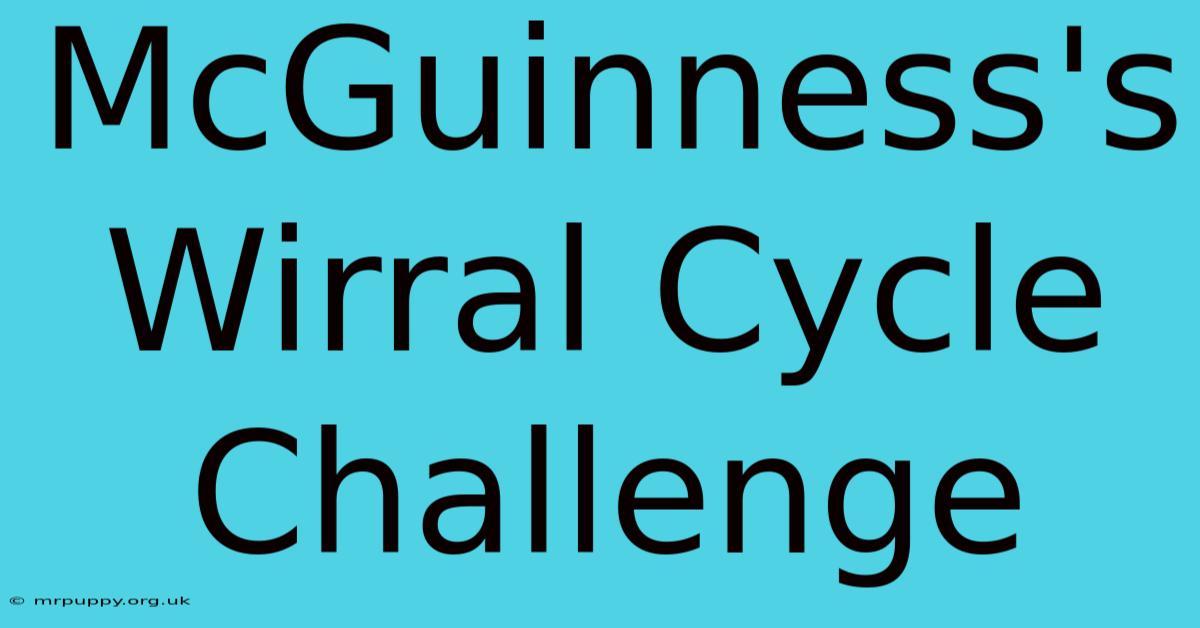 McGuinness's Wirral Cycle Challenge