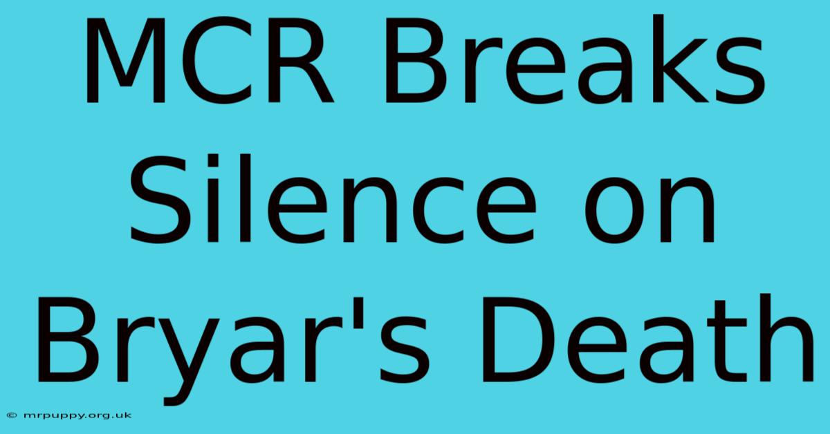 MCR Breaks Silence On Bryar's Death