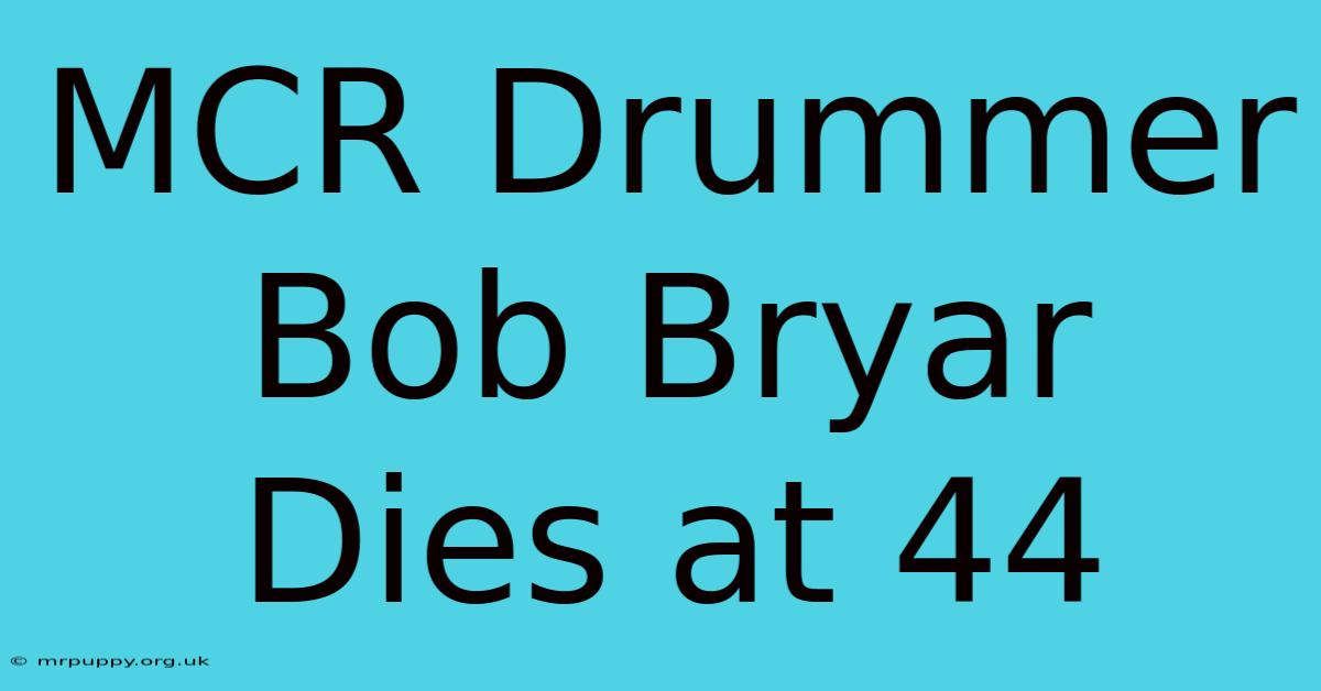 MCR Drummer Bob Bryar Dies At 44