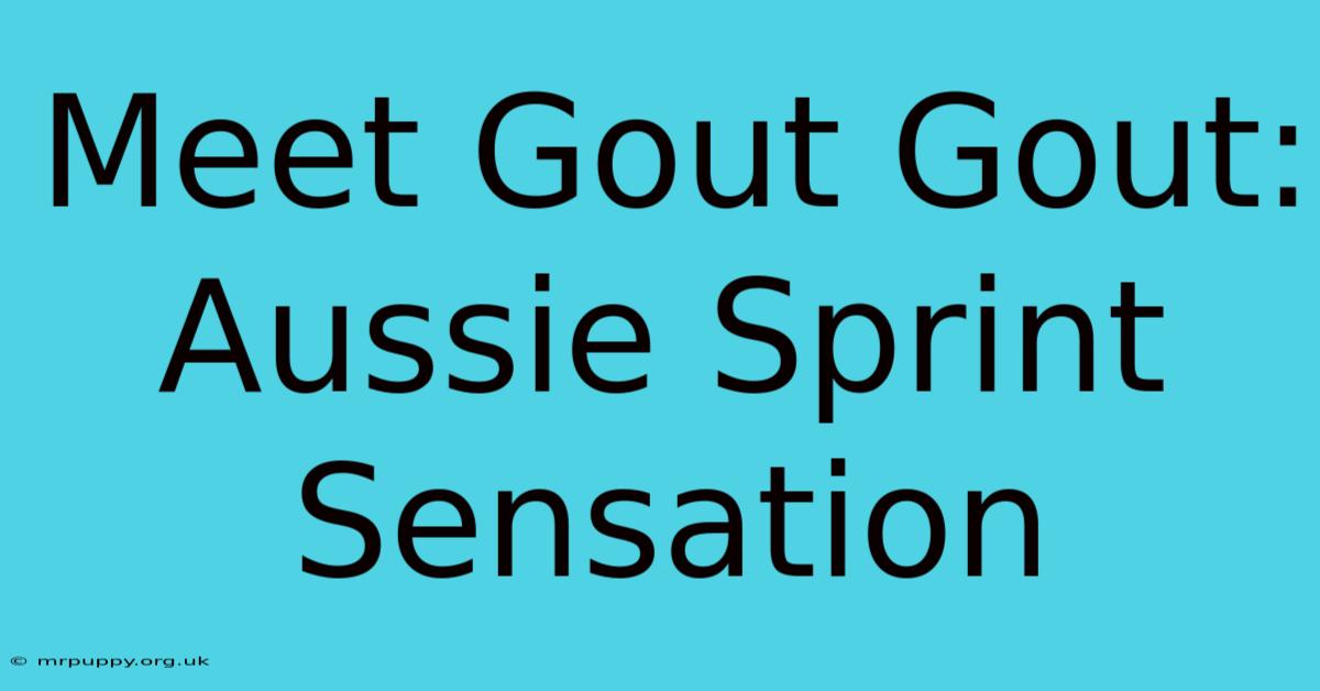 Meet Gout Gout: Aussie Sprint Sensation