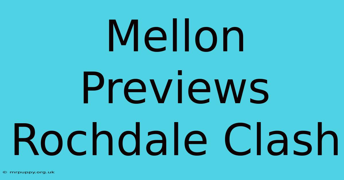 Mellon Previews Rochdale Clash