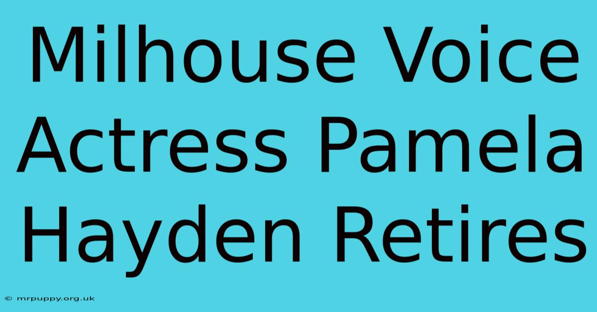 Milhouse Voice Actress Pamela Hayden Retires