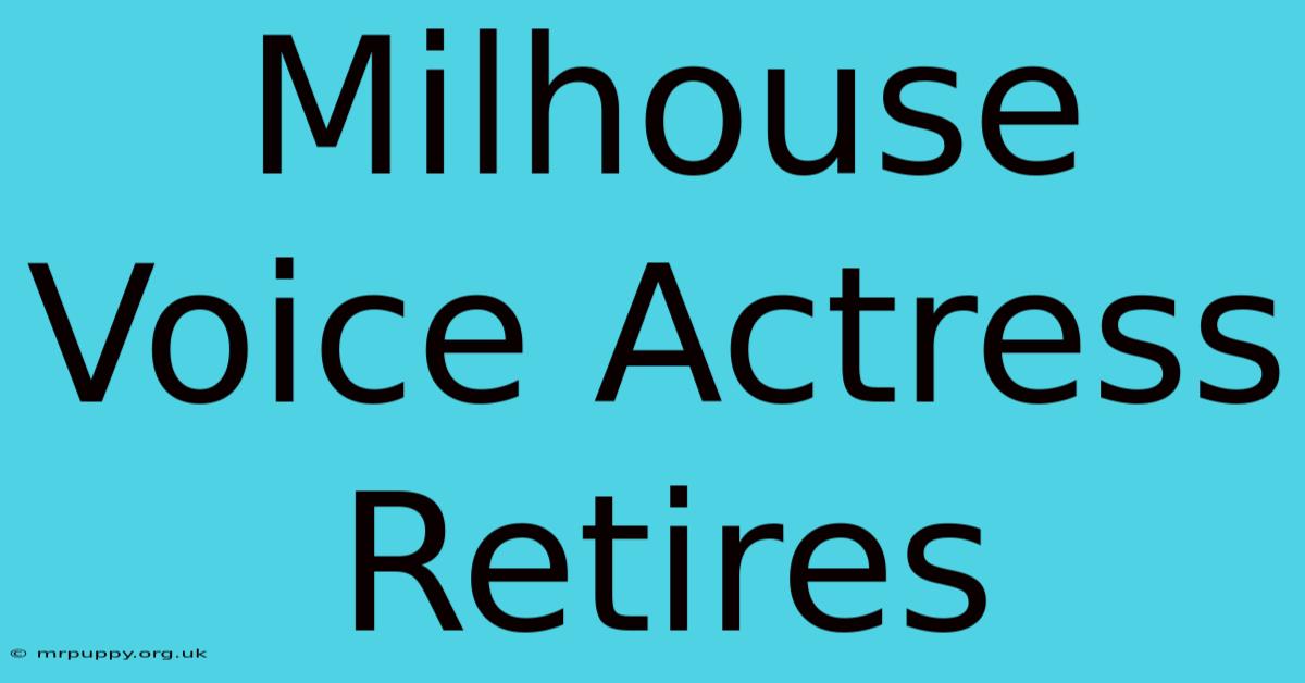 Milhouse Voice Actress Retires