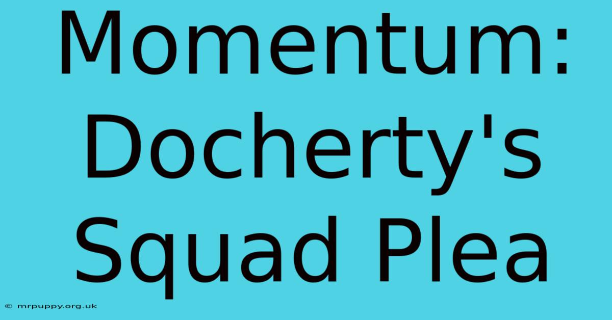 Momentum: Docherty's Squad Plea