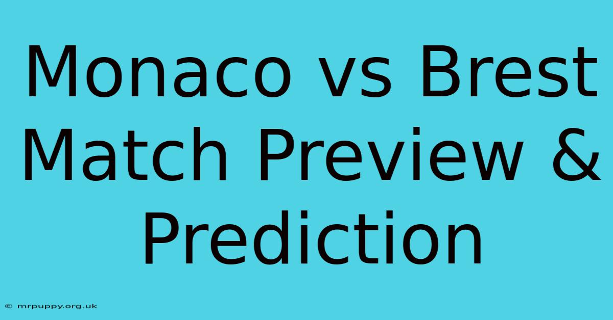 Monaco Vs Brest Match Preview & Prediction