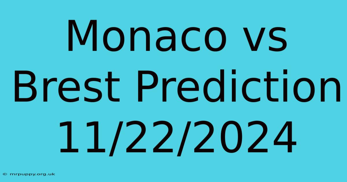 Monaco Vs Brest Prediction 11/22/2024