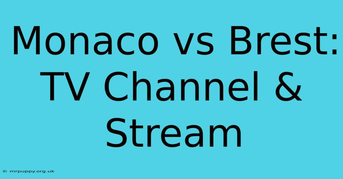 Monaco Vs Brest: TV Channel & Stream