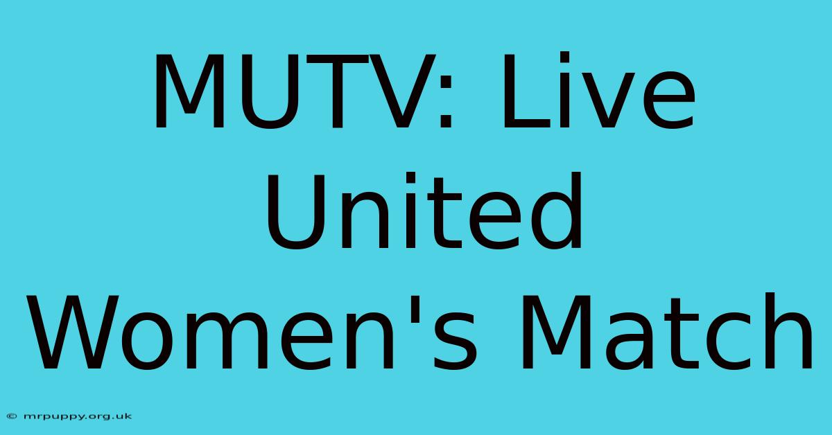 MUTV: Live United Women's Match