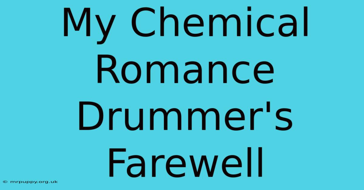 My Chemical Romance Drummer's Farewell