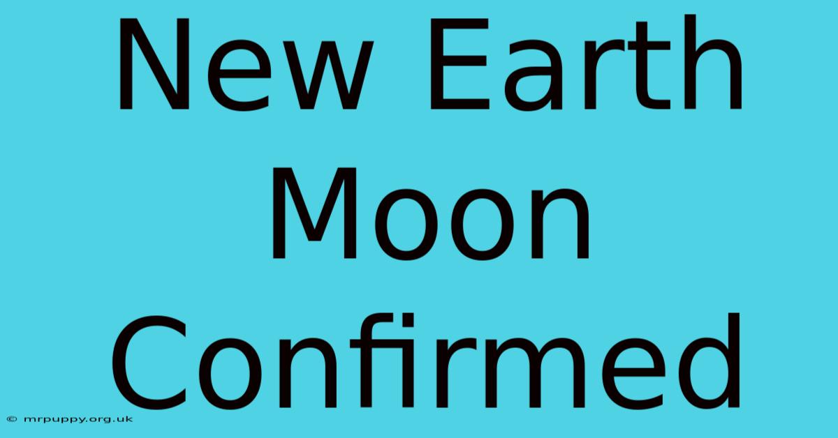 New Earth Moon Confirmed