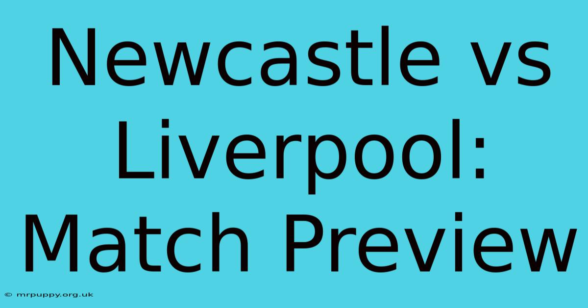 Newcastle Vs Liverpool: Match Preview