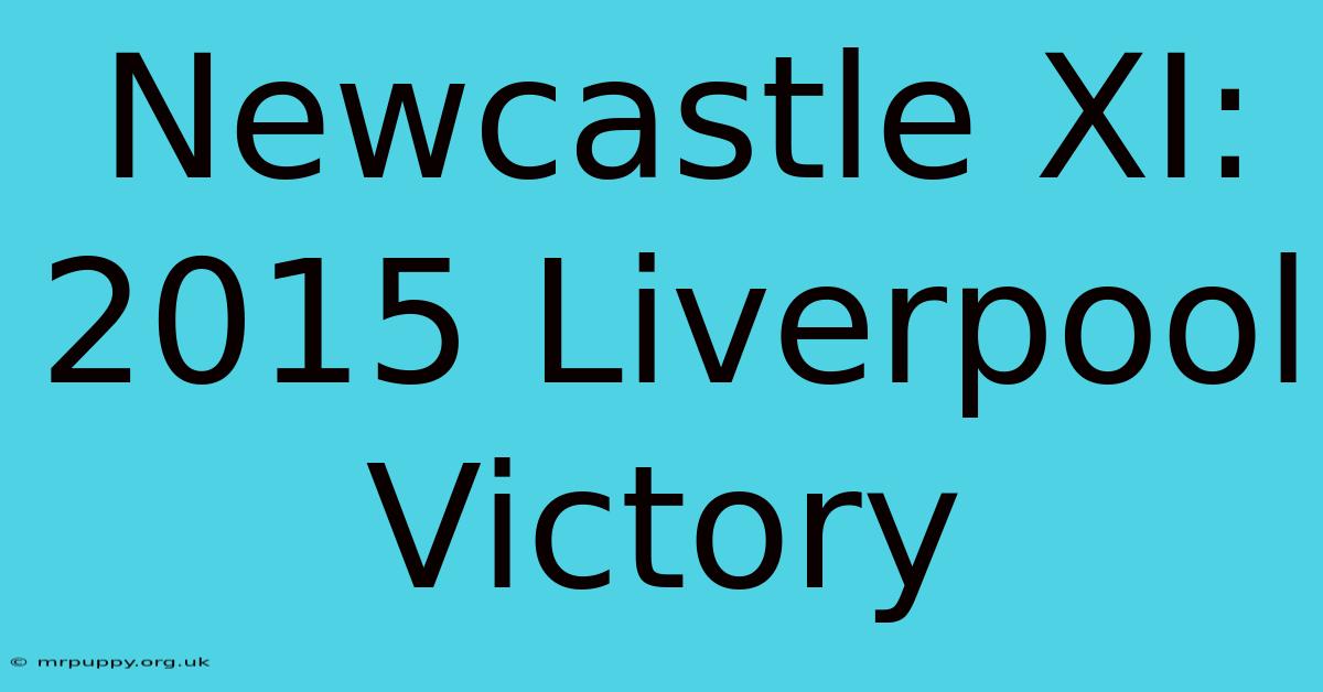 Newcastle XI: 2015 Liverpool Victory