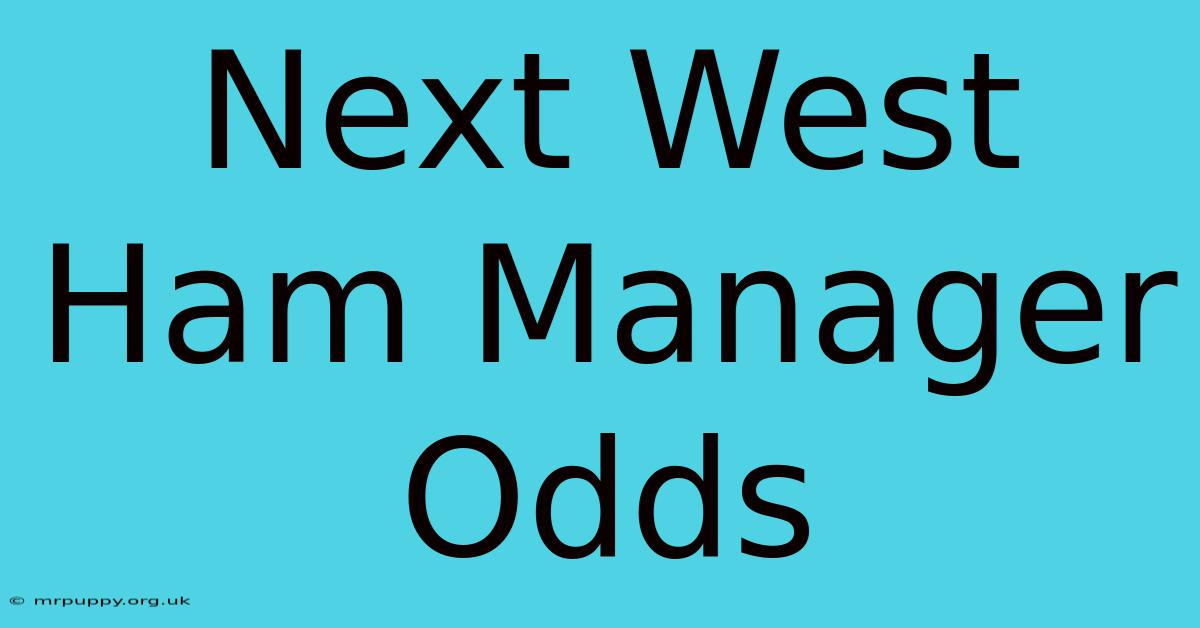 Next West Ham Manager Odds