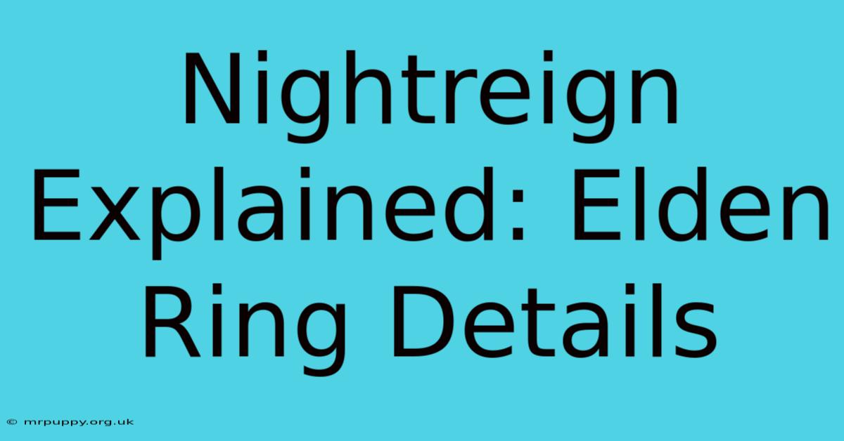 Nightreign Explained: Elden Ring Details