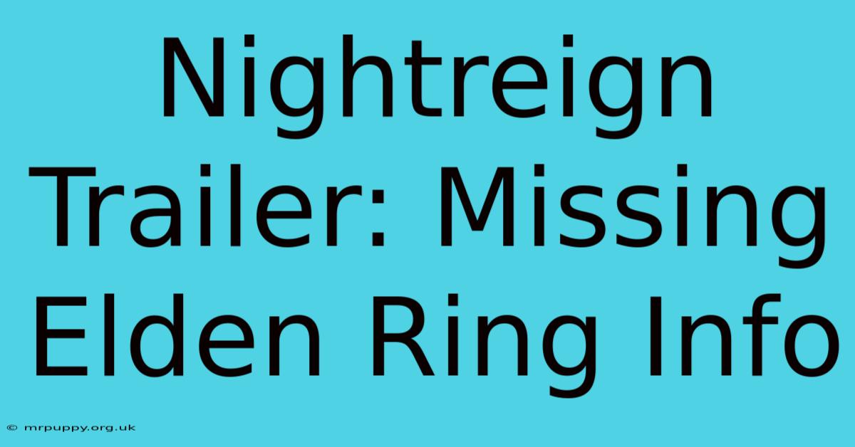 Nightreign Trailer: Missing Elden Ring Info