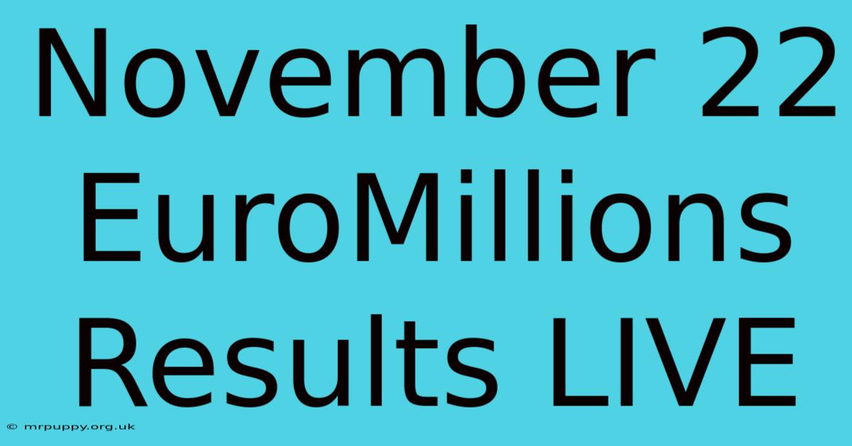 November 22 EuroMillions Results LIVE