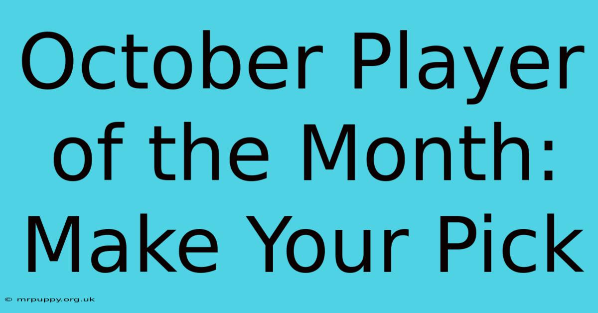 October Player Of The Month: Make Your Pick