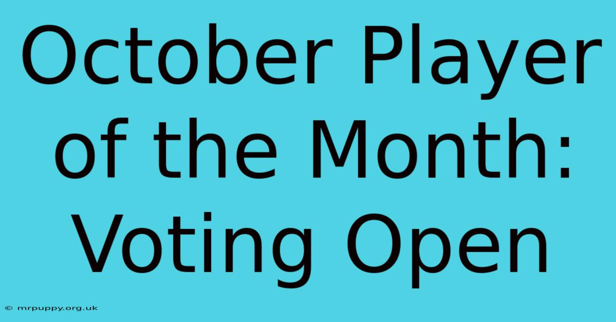 October Player Of The Month: Voting Open 