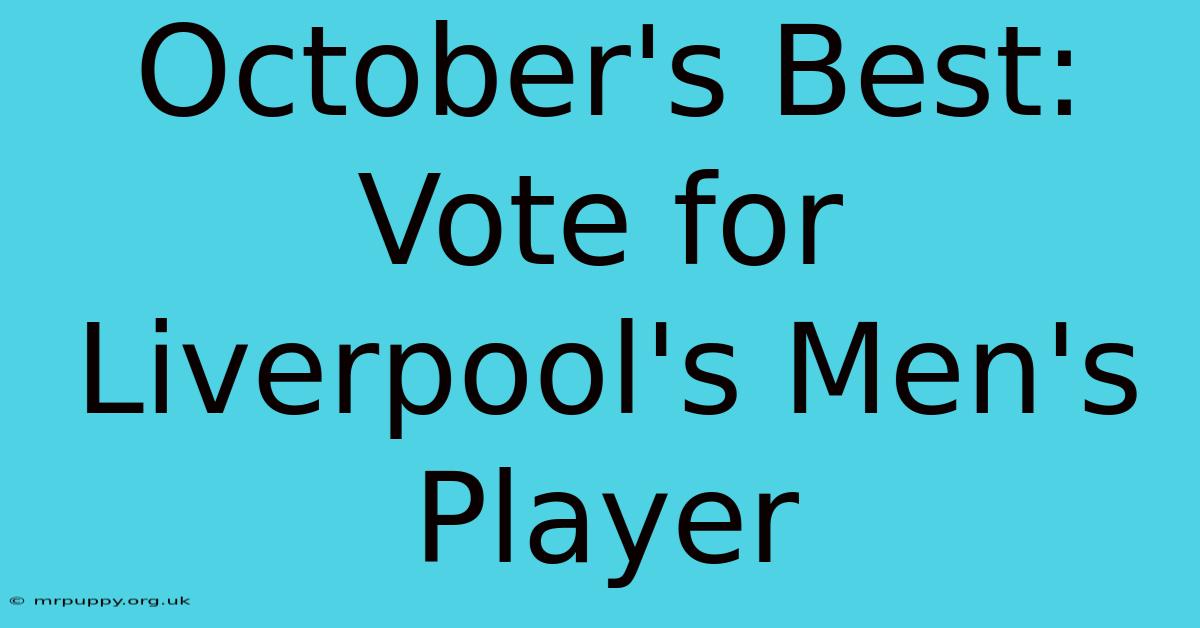 October's Best: Vote For Liverpool's Men's Player