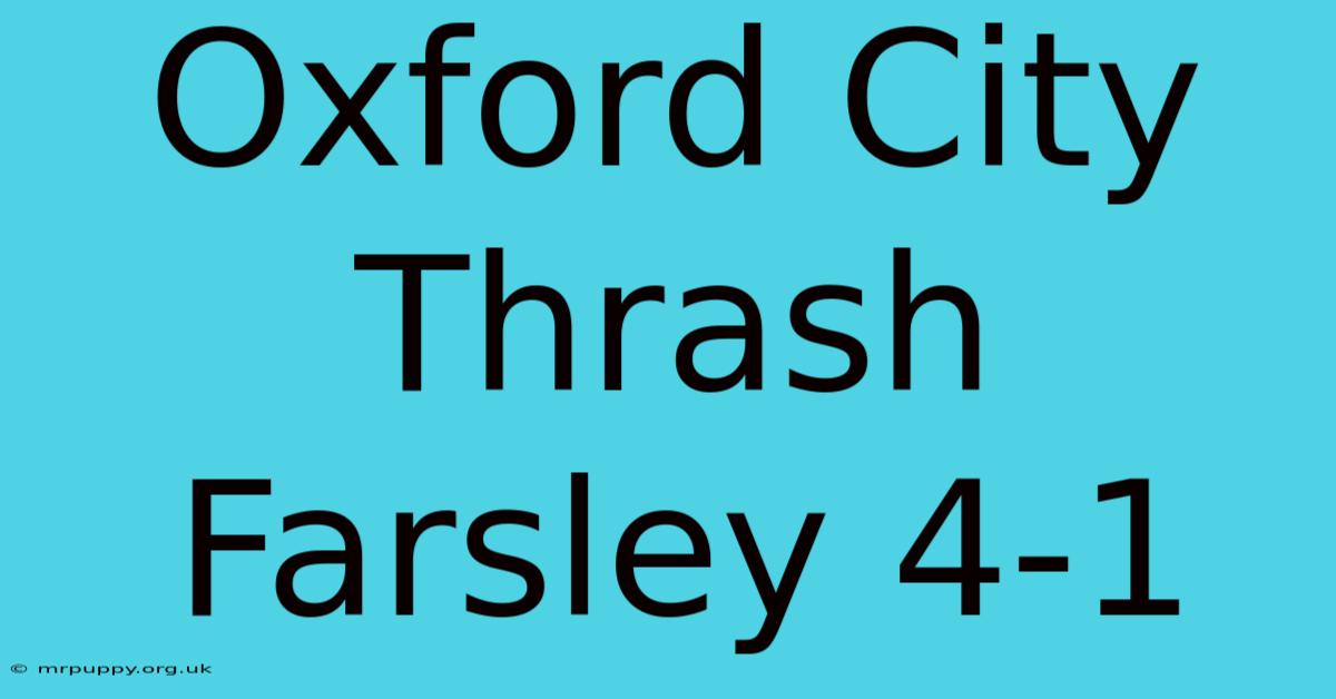 Oxford City Thrash Farsley 4-1