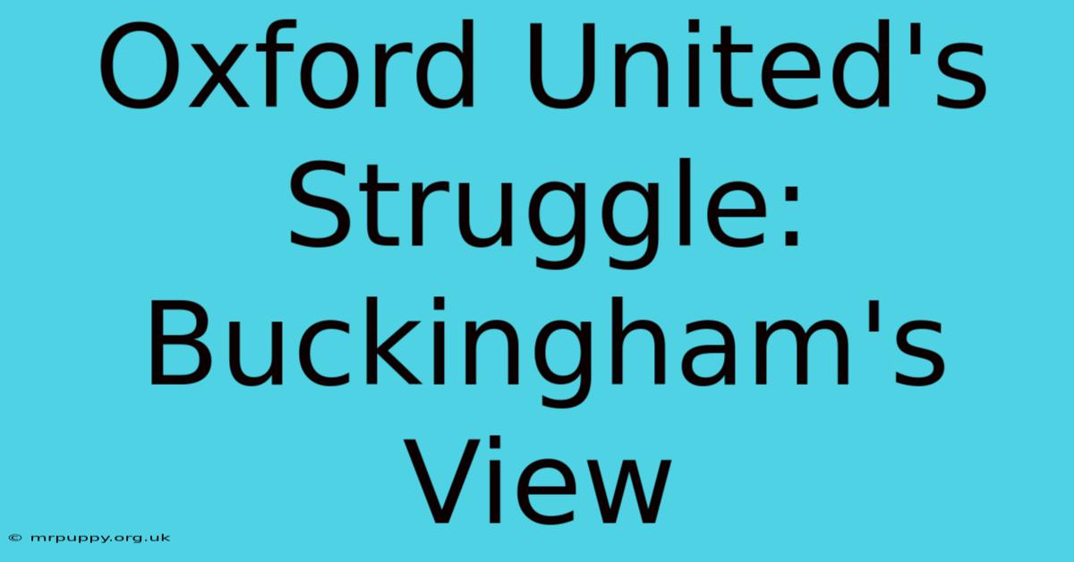 Oxford United's Struggle: Buckingham's View