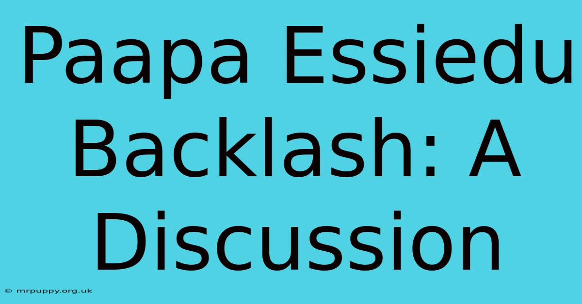 Paapa Essiedu Backlash: A Discussion