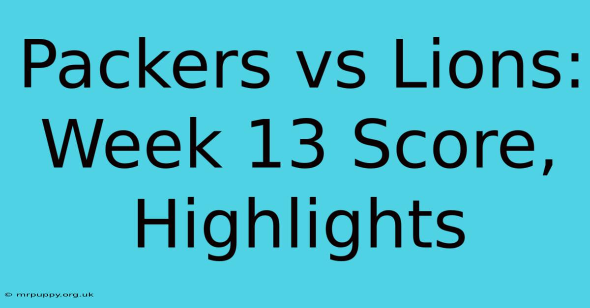 Packers Vs Lions: Week 13 Score, Highlights