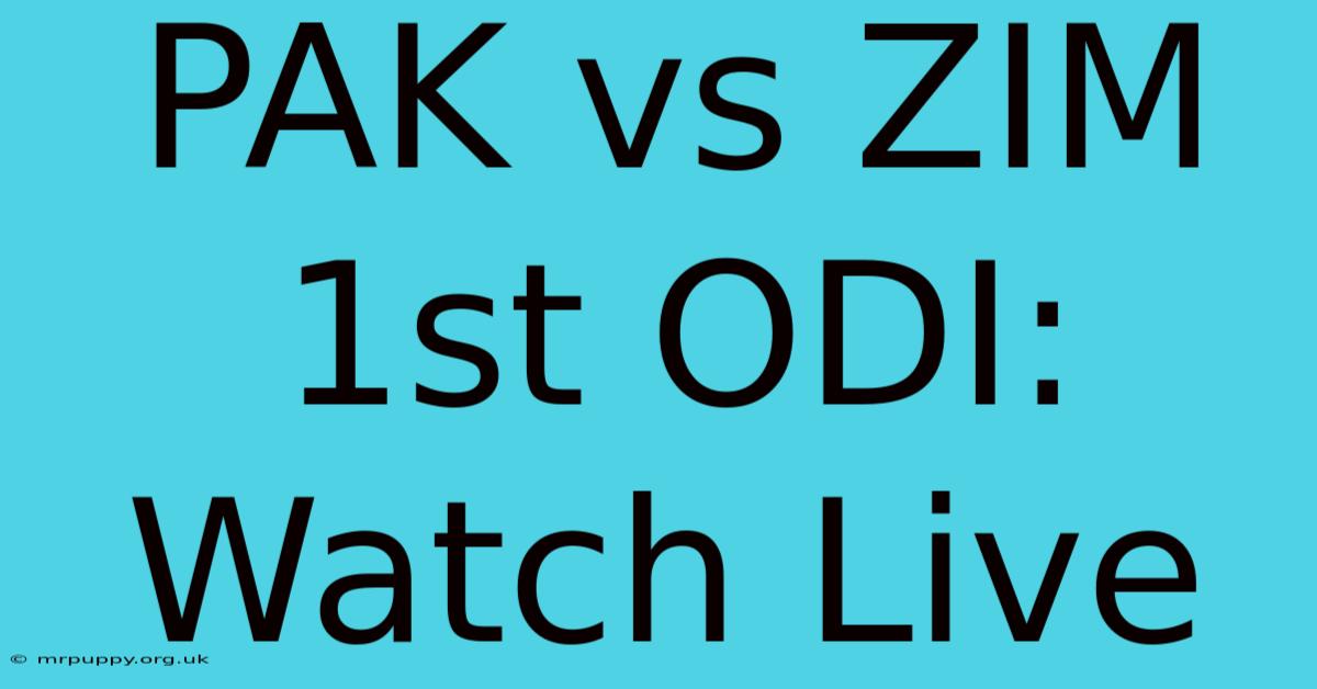 PAK Vs ZIM 1st ODI: Watch Live