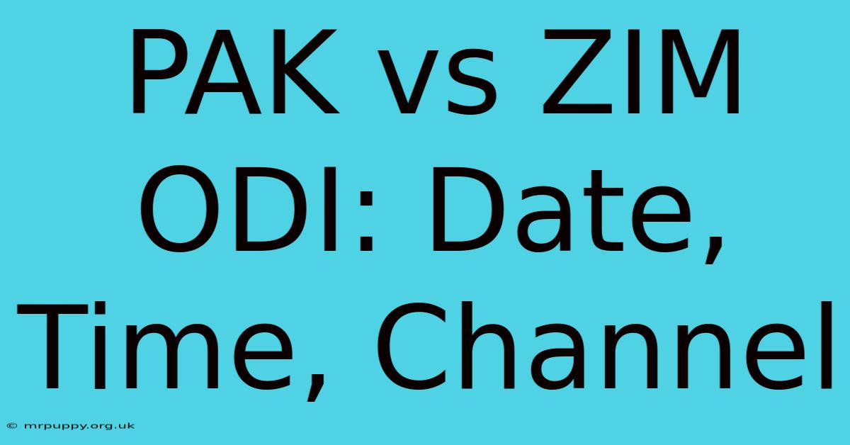 PAK Vs ZIM ODI: Date, Time, Channel