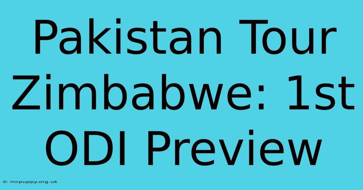 Pakistan Tour Zimbabwe: 1st ODI Preview