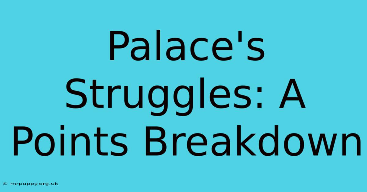 Palace's Struggles: A Points Breakdown