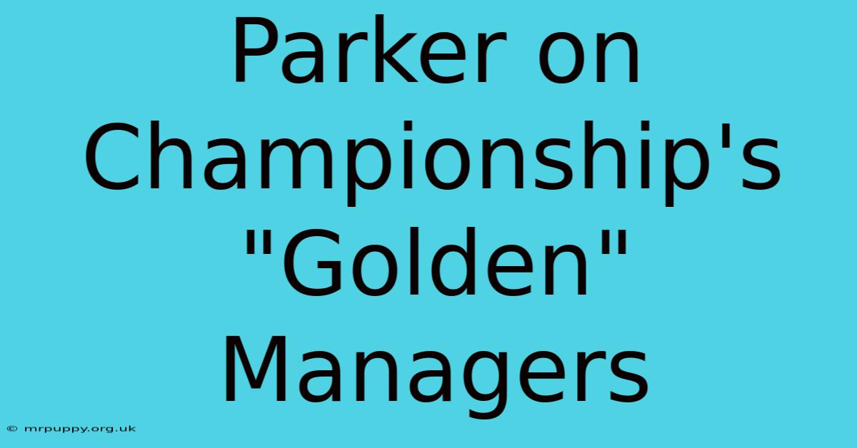 Parker On Championship's 