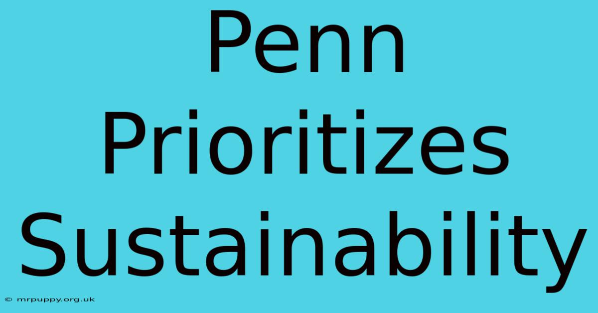 Penn Prioritizes Sustainability