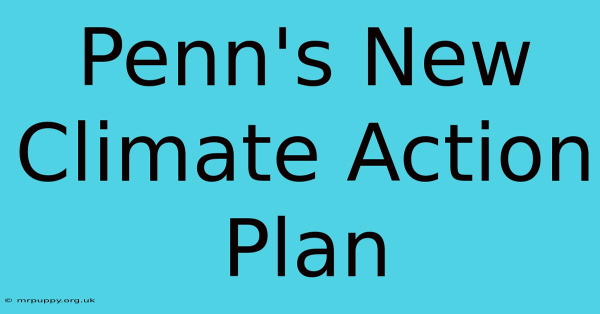 Penn's New Climate Action Plan