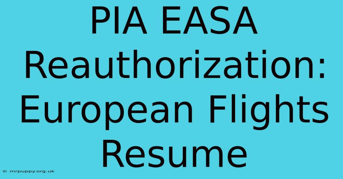 PIA EASA Reauthorization: European Flights Resume