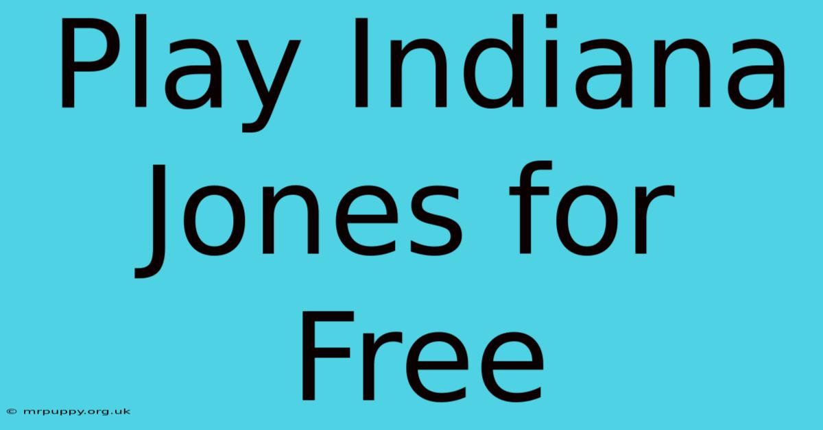 Play Indiana Jones For Free