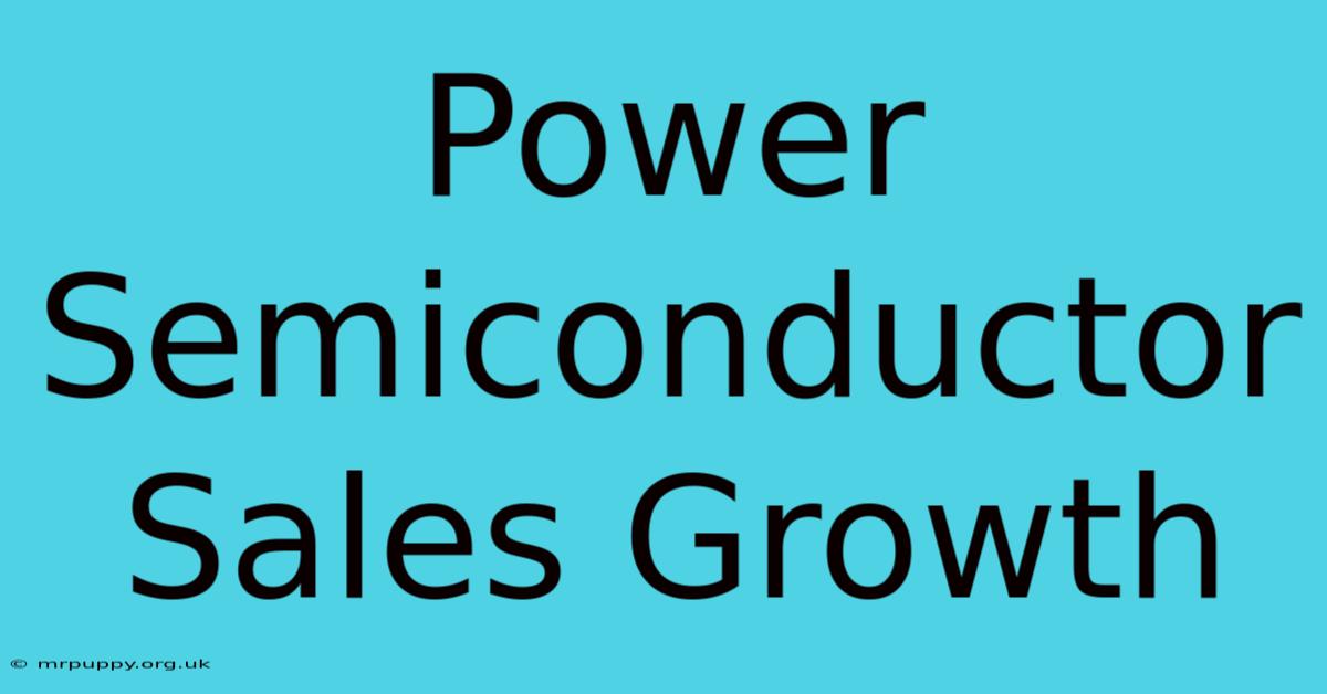 Power Semiconductor Sales Growth