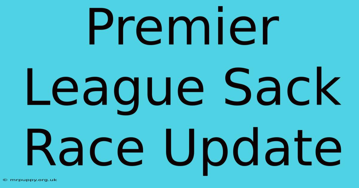 Premier League Sack Race Update