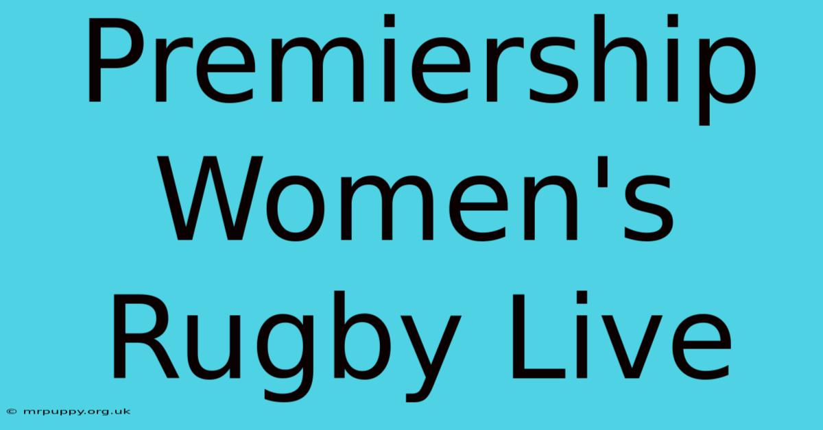 Premiership Women's Rugby Live