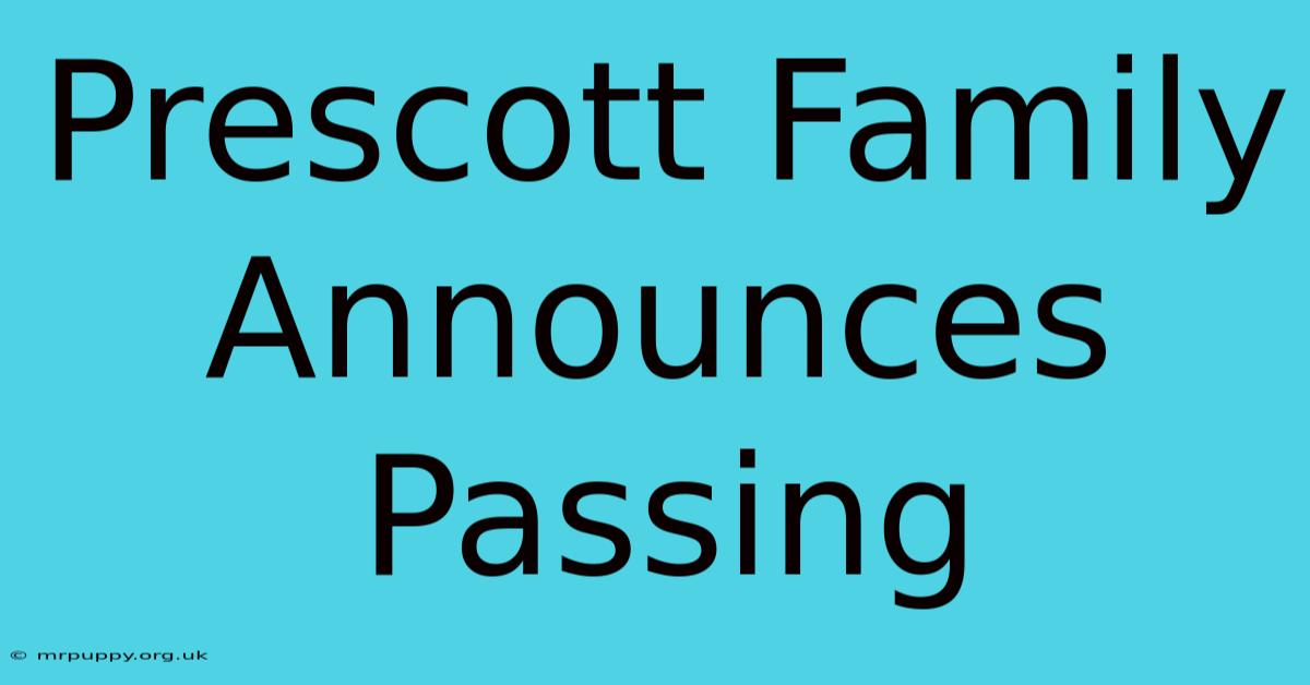 Prescott Family Announces Passing