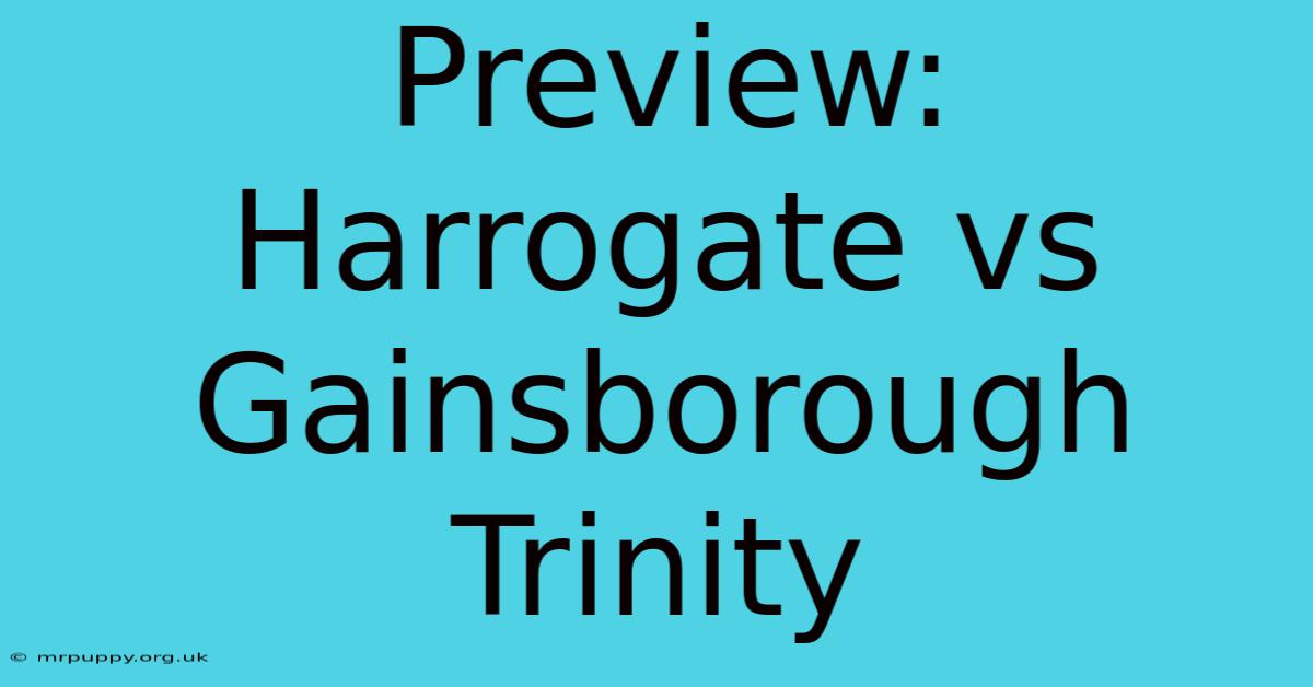 Preview: Harrogate Vs Gainsborough Trinity