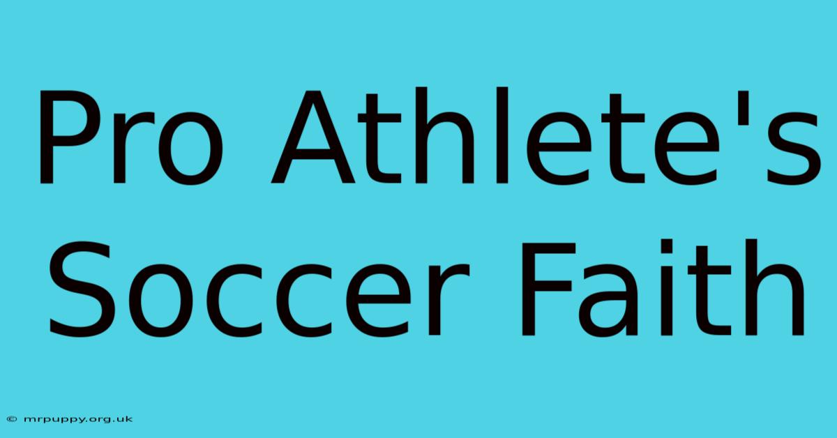 Pro Athlete's Soccer Faith