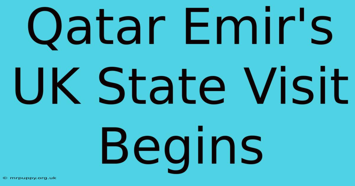 Qatar Emir's UK State Visit Begins