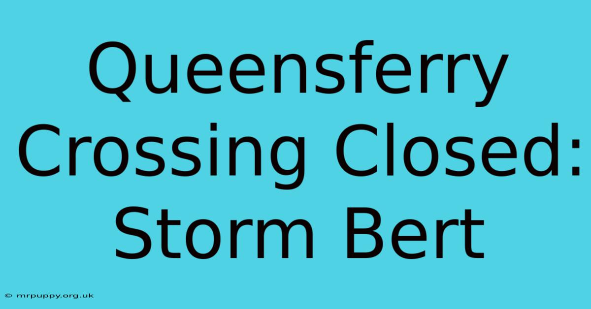 Queensferry Crossing Closed: Storm Bert