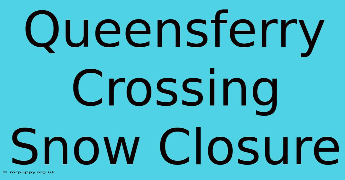 Queensferry Crossing Snow Closure