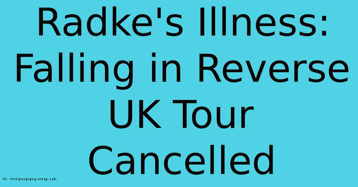 Radke's Illness: Falling In Reverse UK Tour Cancelled