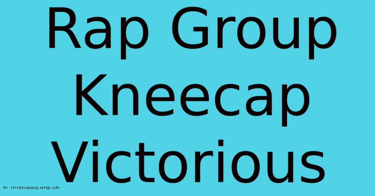 Rap Group Kneecap Victorious